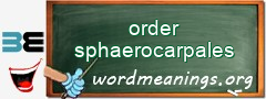 WordMeaning blackboard for order sphaerocarpales